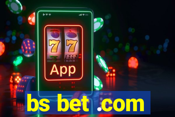 bs bet .com